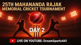 DAY-2 || 25THMAHANANDA RAJAK MEMORIALCRICKET TOURNAMENT ||