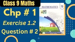 Class 9 Maths New Book|Chp1|Exercise 1.2|Question#2|PCTB|Punjab Boards 2026|Easy Method 