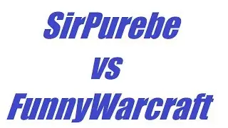 SirPurebe vs FunnyWarcraft  (funny game on the Terenas Stand)