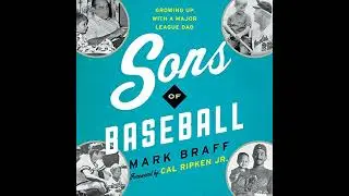 Sons of Baseball: Growing Up with a Major League Dad Audiobook by Mark Braff