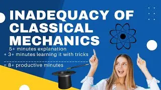 Inadequacy of Classical mechanics |  Tricks to learn | Full Guide | By Twinkle |