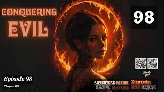 Conquering Evil   Episode 98 Audio   Li Mei's Wuxia Whispers Audiobook