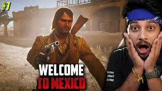 Finally in Mexico!  | Red Dead Redemption 1 (Part 7)