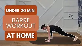 Under 20 Minute Intense Barre Workout To BURN FAT & TONE 🔥💥