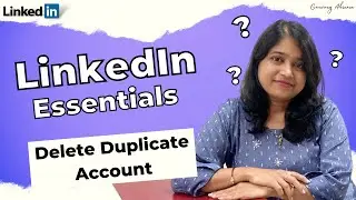 Delete Duplicate Account on LinkedIn || LinkedIn Essentials