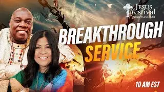 Jesus Festival | Breakthroughs Service
