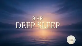 8 HOURS of Deep Sleep Music for Stress Relief and Anxiety