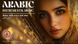 Soothing Arabic Instrumental Music 🌿 For Work & Study