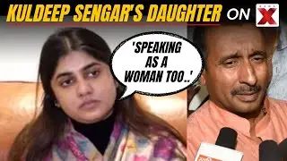 Unnao Convict Kuldeep Sengar's Daughter's Interview | 'Speaking As A Woman, Not Just Daughter'