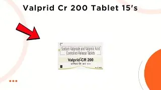 Valprid Cr 200 Tablet Uses | Side Effects & Dosage