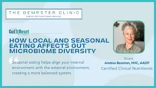 How Local and Seasonal Eating Affects Gut Microbiome Diversity with Andrea Beaman, HHC, AADP