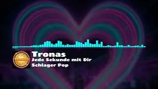 Tronas - Jede Sekunde mit Dir