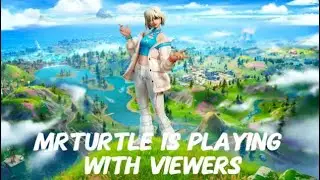 MrTurtle is playing fortnite customs with viewers!