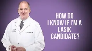 How Do I Know If I'm A LASIK Candidate?
