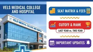 Vels Medical College and Hospital |Seat matrix| Fees structure| Last Year & this year Cutoff & Rank