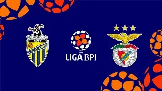 🔴 LIGA BPI: VALADARES GAIA FC - SL BENFICA