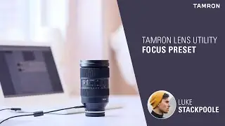 TAMRON Lens Utility &ndash; Focus Preset (English)