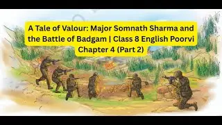A Tale of Valour Major Somnath Sharma and the Battle of Badgam  Class 8 English Poorvi
