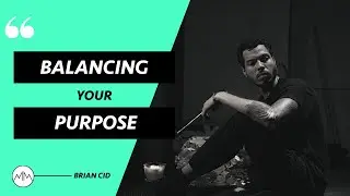 Balancing Your Purpose  | Brian Cid Interview | Mission Makers Podcast