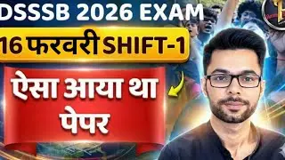 DSSSB Exam Analysis 2026 today | 16 Feb Shift 1 Review | DSSSB General Paper Analysis | PRT MTS PGT 