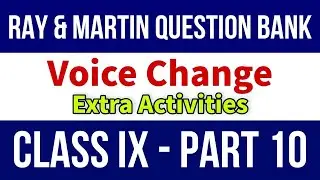 Ray And Martin Question Bank | Class 9 English Voice Change | Extra Activities Part 10