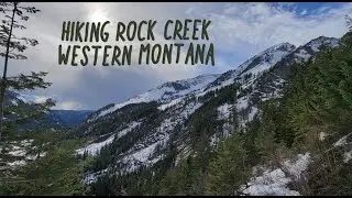 Hiking Rock Creek, Cabinet Mountains, Montana