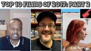 Top 10 Films of 2017: Part 2 (#5-#1) | SacTown Movie Buffs |