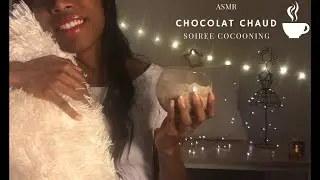 ASMR Fran&ccedil;ais☕🍫Le PLUS GOURMAND DES CHOCOLATS CHAUDS pour t'endormir😴 Notre soir&eacute;e Cocooning