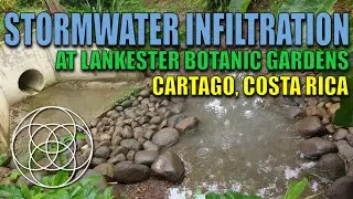 Stormwater Infiltration System at the Lankester Botanical Gardens in Cartago, Costa Rica (2018)