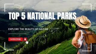 Top 5 Most Beautiful National Parks in the World | Stunning Nature Destinations Top 5 NATIONAL PARK