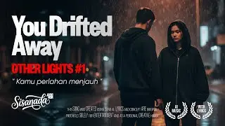 You Drifted Away | Other Lights #1 | Kamu Perlahan Menjauh | SisaNada