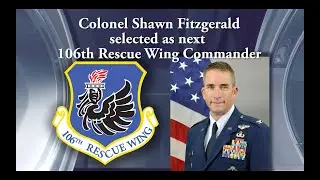 Colonel Shawn Fitzgerald selected as next 106th Rescue Wing Commander.