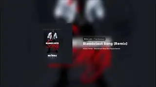 Future Fambo - Bloodclaute Song (Bad Royale Remix) [White Label / Free Download]
