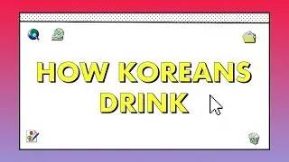 How Koreans Drink | United Nations of Booze