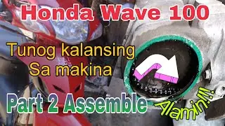 Honda Wave 100 Tunog Kalansing sa Cylinder Head at Paano Ito Ayusin P2 Assemble. Alamin.