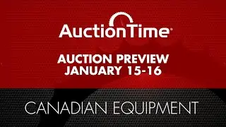 Canadian Equipment Auction Preview - January 15-16, 2025