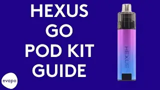 Hexus Go pod vape kit guide