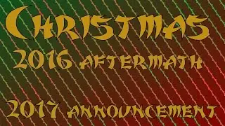 Christmas 2016 aftermath/ 2017 annoucement