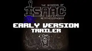 The Binding Of Isaac - Metathesiophobia (EARLY VERSION RELEASE TRAILER!)