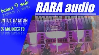 RARA AUDIO , bawa 9 sub untuk hajatan di Mojokerto