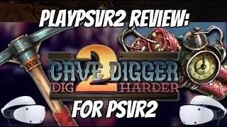Buried Treasure for the PSVR2? Cave Digger 2: Dig Harder Review