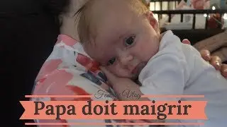 Papa doit maigrir - vlog famille