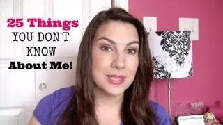 25 Things You Don't Know About Me! (TAG)