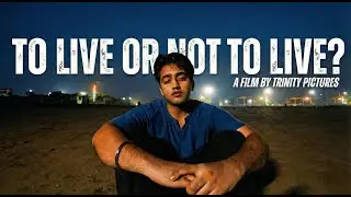 TO LIVE OR NOT TO LIVE? | A short film by Trinity Pictures