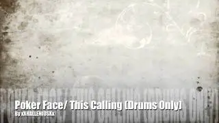 Poker Face/This Calling (Drums Only)