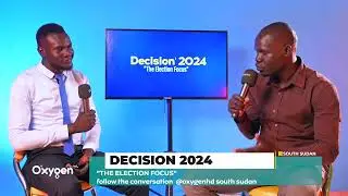 SOUTH SUDA ELECTIONS #electionfocus #DECISIN2024