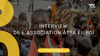 Interview de l'association Atta El Roï