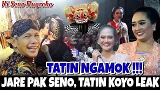 Gayeng !! Tatin ngamuk, di lokne Pak Seno Jarene koyo leak 🤣. Wayang Kulit Ki Seno Nugroho