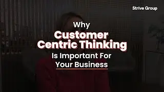 Why Customer Centric Thinking is Important for your Business