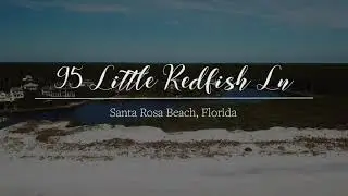 95 Little Redfish Lane | Santa Rosa Beach, Florida | Presented by John David Sullivan (unbranded)